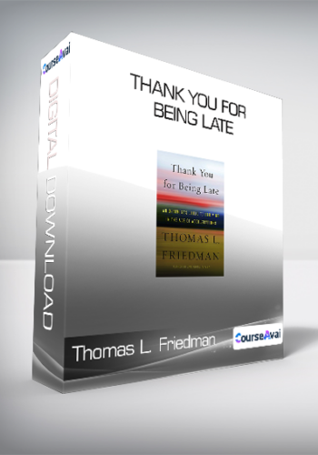 Thomas L. Friedman – Thank You For Being Late