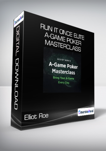 Elliot Roe – Run It Once Elite – A-Game Poker Masterclass