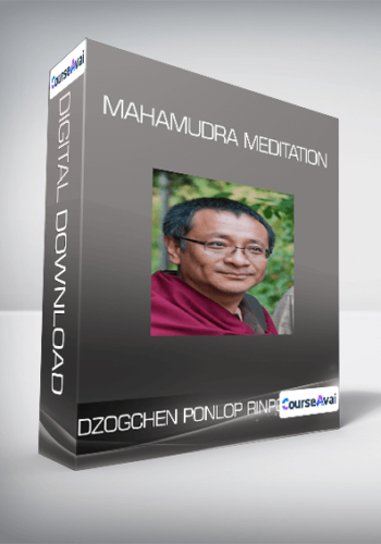 Dzogchen Ponlop Rinpoche – Mahamudra Meditation