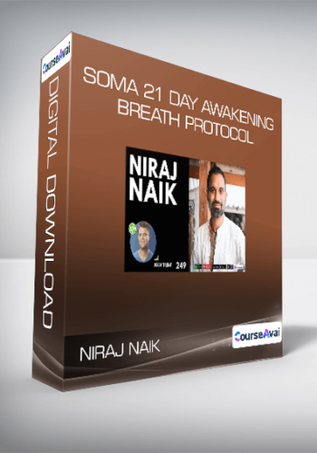 Niraj Naik – SOMA 21 Day Awakening Breath Protocol
