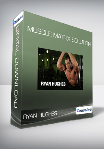 Ryan Hughes - Muscle Matrix Solution