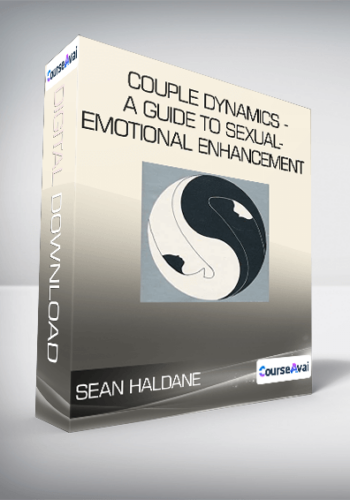 Sean Haldane – Couple Dynamics – A Guide To Sexual-Emotional Enhancement