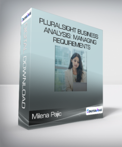 Milena Pajic - Pluralsight Business Analysis: Managing Requirements