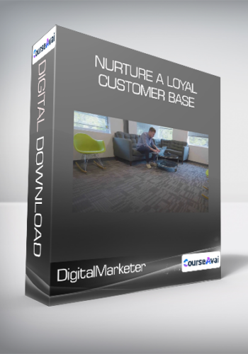 DigitalMarketer, Ben Griffin – Nurture A Loyal Customer Base