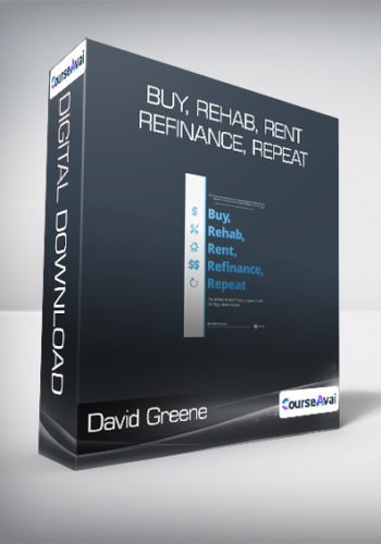 David Greene - Buy, Rehab, Rent, Refinance, Repeat