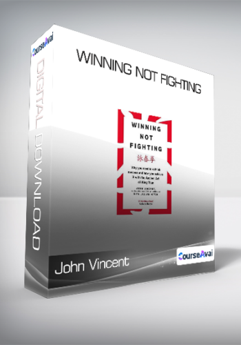 John Vincent - Winning Not Fighting