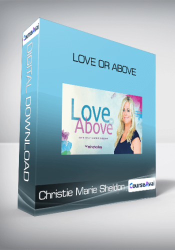 Christie Marie Sheldon - Love or Above