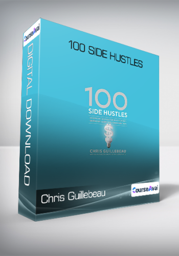 Chris Guillebeau - 100 Side Hustles