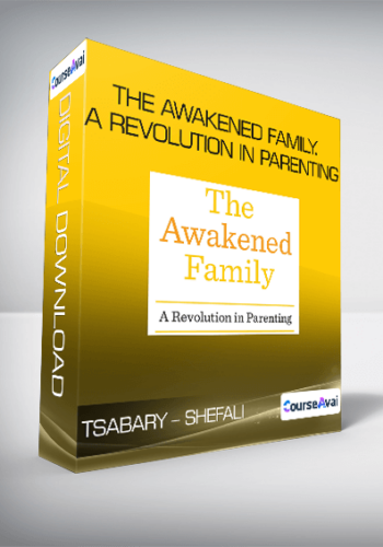 Tsabary – Shefali – The Awakened Family. A Revolution In Parenting