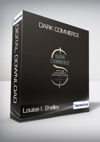 Louise I. Shelley – Dark Commerce