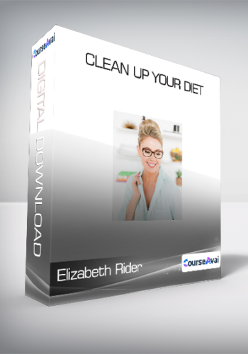 Elizabeth Rider - Clean Up Your Diet
