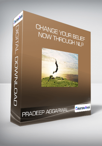 Pradeep Aggarwal – Change Your Belief Now Through NLP