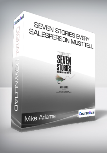 Mike Adams - Seven Stories Every Salesperson Must Tell