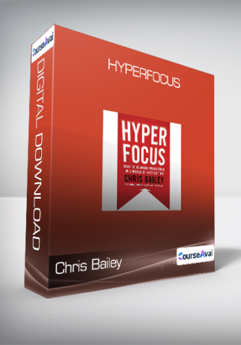 Chris Bailey - Hyperfocus