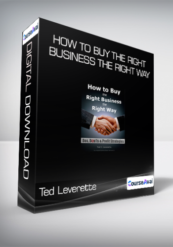 Ted Leverette – How To Buy The Right Business The Right Way