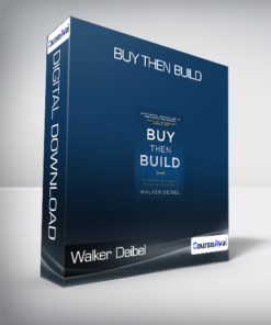 Walker Deibel - Buy Then Build