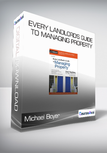 Michael Boyer - Every Landlord's Guide to Managing Property