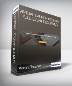 Aaron Fletcher - Virtual Launch Intensive - Full Event Recording
