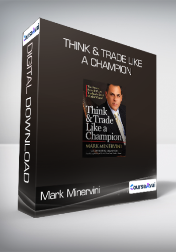 Mark Minervini - Think & Trade Like a Champion