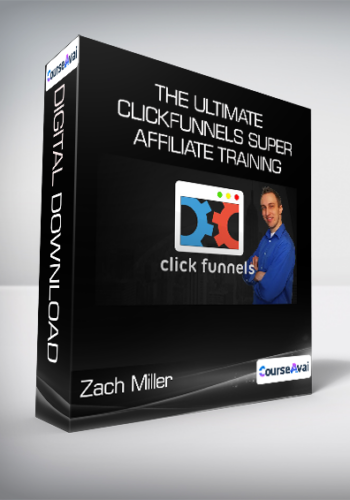 Zach Miller – The Ultimate ClickFunnels Super Affiliate Training
