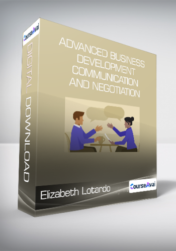 Elizabeth Lotardo, Lisa Earle - Advanced Business Development - Communication and Negotiation