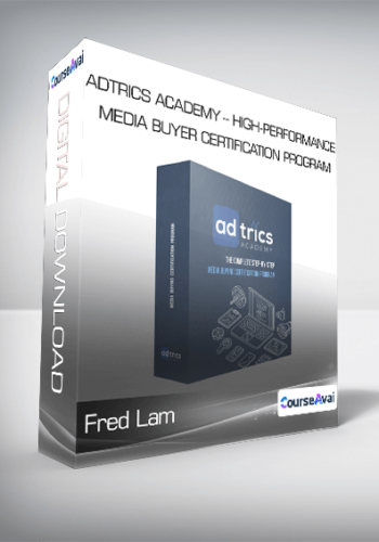 Fred Lam - Adtrics Academy - High-Performance Media Buyer Certification Program