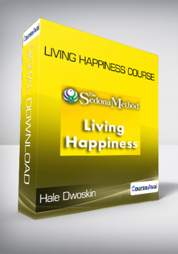 Hale Dwoskin - Living Happiness Course