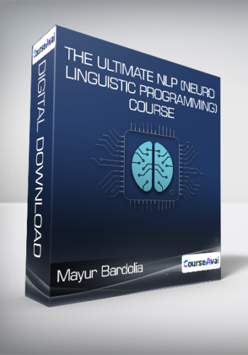 Mayur Bardolia - The Ultimate NLP (Neuro Linguistic Programming) Course