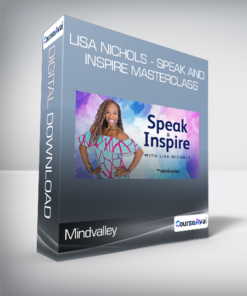 Mindvalley - Lisa Nichols - Speak and Inspire Masterclass