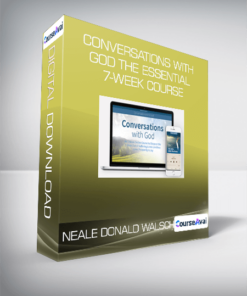 Neale Donald Walsch - Conversations with God The Essential 7-week Course