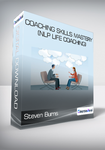 Steven Burns – Coaching Skills Mastery (NLP Life Coaching)