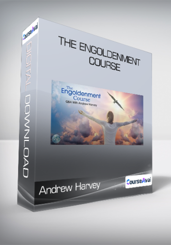 Andrew Harvey – The Engoldenment Course