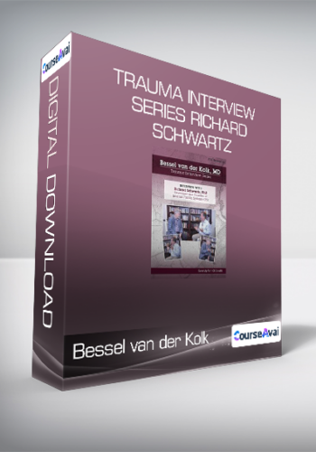 Bessel van der Kolk - Trauma Interview Series Richard Schwartz