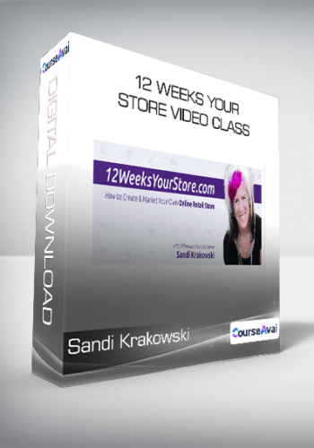 Sandi Krakowski - 12 Weeks Your Store Video Class