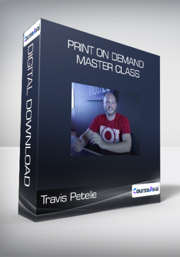 Travis Petelle – Print On Demand Master Class