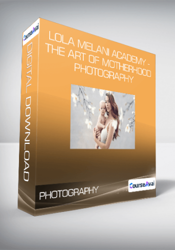 Lola Melani Academy – The Art Of Motherhood Photography