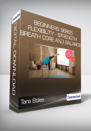 Tara Stiles - Beginners' Series -  Flexibility - Strength - Breath - Core and Balance