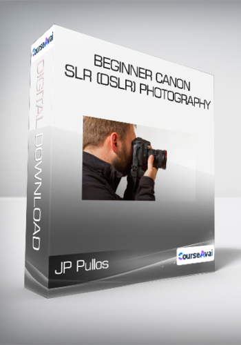 JP Pullos - Beginner Canon SLR (DSLR) Photography
