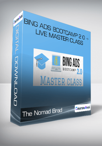 The Nomad Brad - Bing Ads Bootcamp 2 0 + Live Master Class