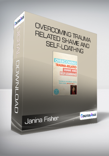 Janina Fisher – Overcoming Trauma-Related Shame And Self-Loathing