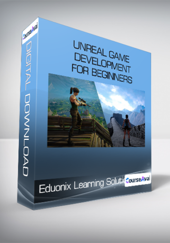 Eduonix Learning Solutions - Unreal Game Development For Beginners