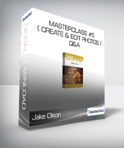 Jake Olson - Masterclass #5 - ( Create & Edit Photos ) + Q&A
