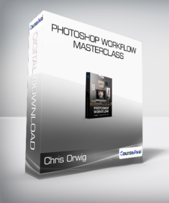 Chris Orwig - Photoshop Workflow Masterclass
