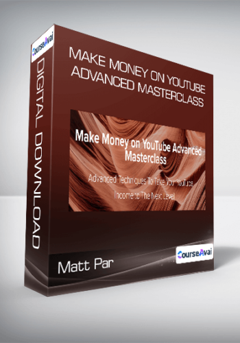 Matt Par - Make Money on YouTube Advanced Masterclass