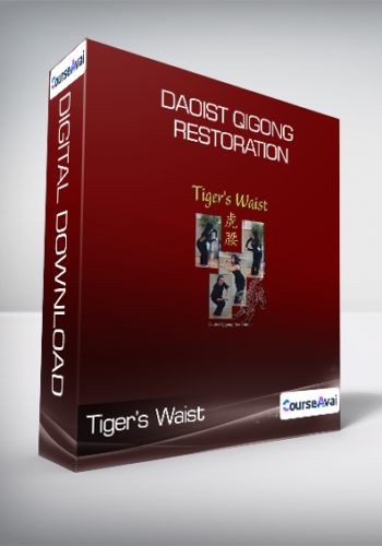Tiger’s Waist - Daoist Qigong Restoration