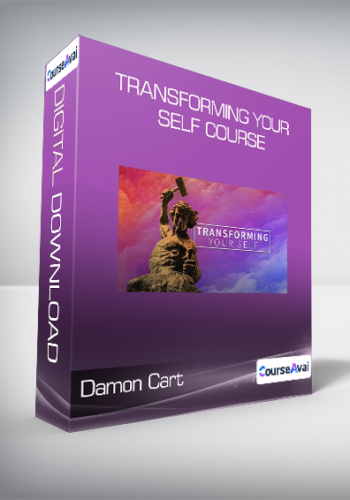 Damon Cart - Transforming Your Self Course
