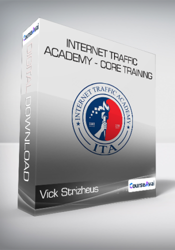 Vick Strizheus - Internet Traffic Academy - Core Training