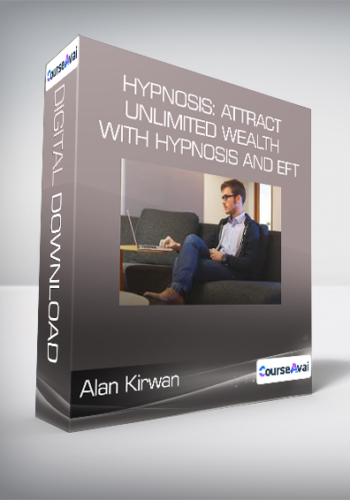 Alan Kirwan – Hypnosis: Attract Unlimited Wealth With Hypnosis And Eft