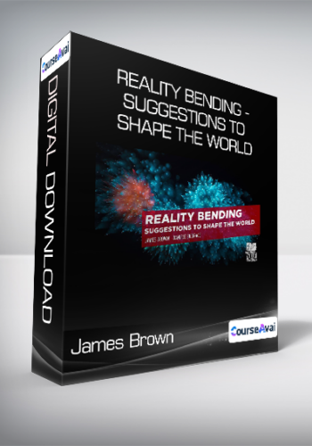 James Brown – Reality Bending – Suggestions To Shape The World