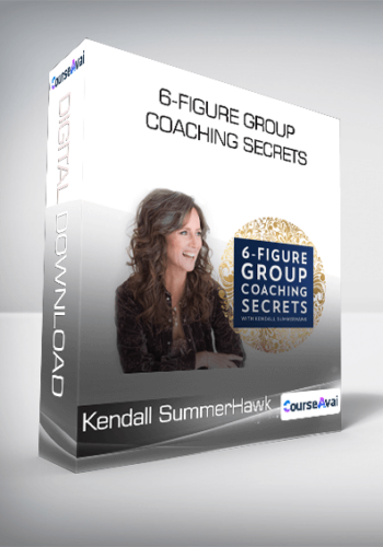 Kendall SummerHawk - 6-Figure Group Coaching Secrets